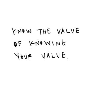 know the value of knowing your value